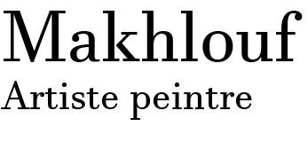 Makhlouf - Artiste peintre